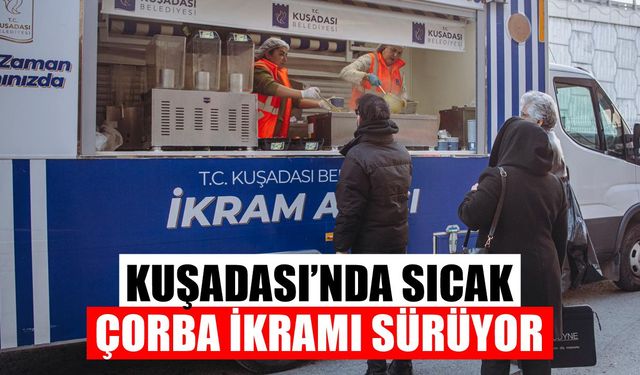 Kuşadası’nda sıcak çorba ikramı sürüyor