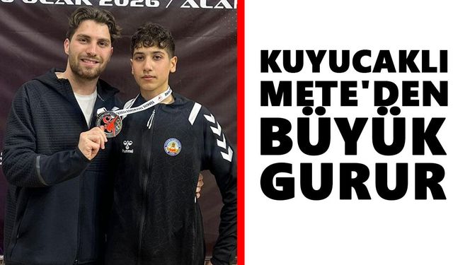 Kuyucaklı Mete'den büyük gurur