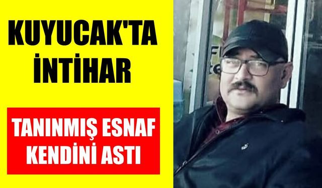 Kuyucak'ta intihar: Tanınmış esnaf kendini astı