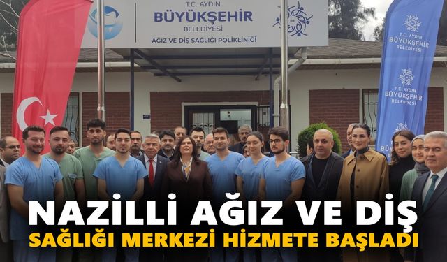 Nazilli Ağız ve Diş Sağlığı Merkezi hizmete başladı