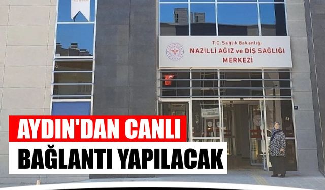 Nazilli Ağız ve Diş Sağlığı Merkezi resmen açılıyor