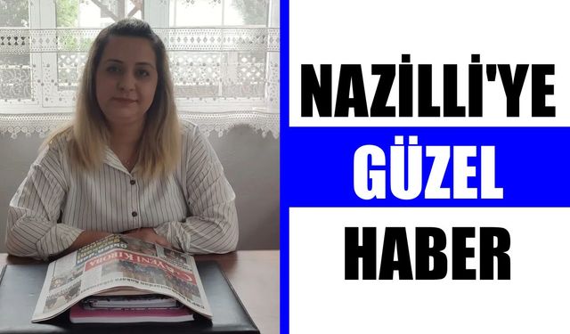 Nazilli Cumhuriyet Mahallesine güzel haber