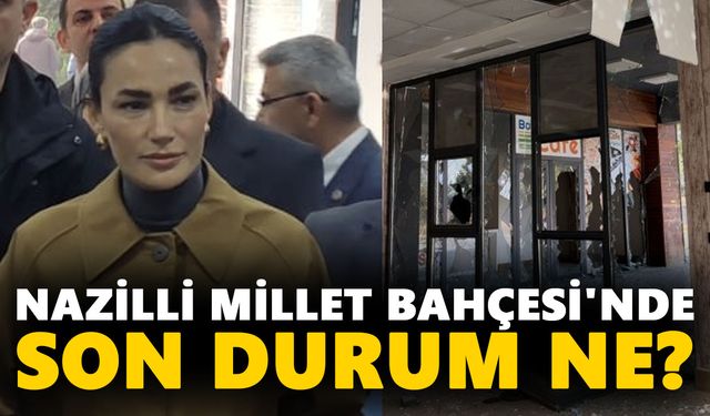 Nazilli Millet Bahçesi'nde son durum ne?