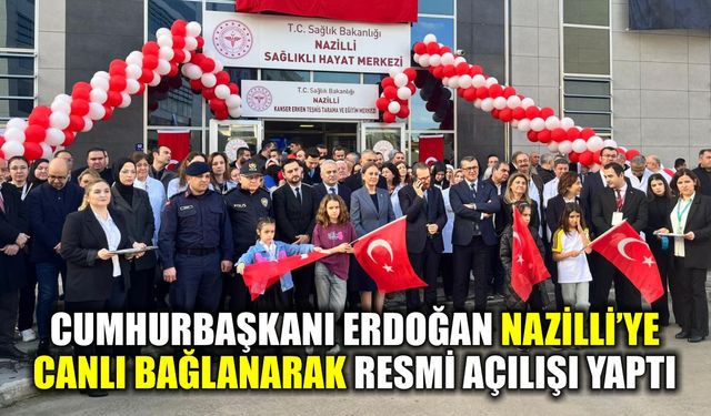 Nazilli sağlık kompleksi hizmete açıldı