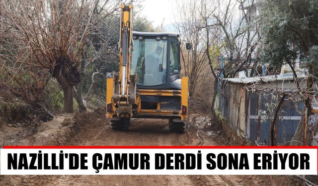 Nazilli’de çamur derdi sona eriyor