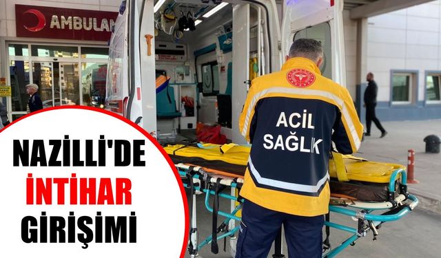 Nazilli'de canına kıymak isteyen kadın ADÜ'ye sevk edildi