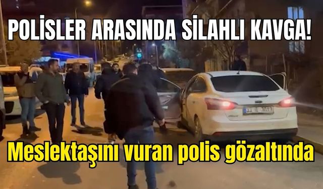 Polisler arasında silahlı kavga!