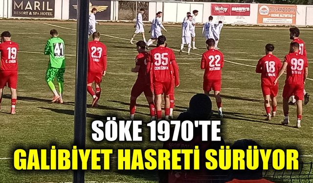 Söke 1970'te galibiyet hasreti sürüyor