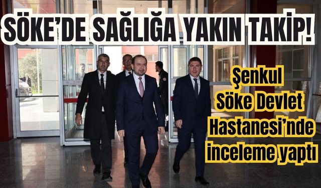 Söke’de sağlığa yakın takip!
