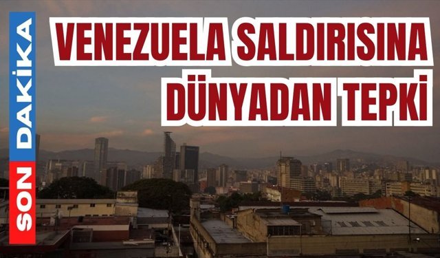 Venezuela saldırısına dünyadan tepki