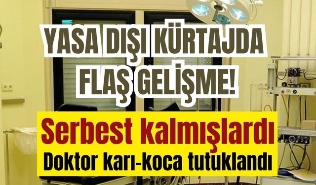 Yasa dışı kürtajda flaş gelişme!