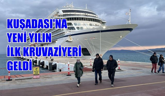 Yeni yıl hareketli başladı: Aydın’a 2026’nın ilk kruvaziyeri yanaştı