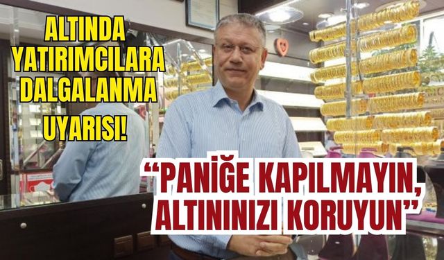 Altında yatırımcılara dalgalanma uyarısı