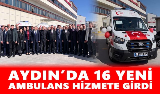 Aydın’da 16 yeni ambulans hizmete girdi