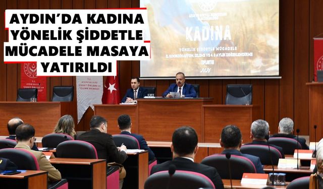 Aydın’da kadına yönelik şiddetle mücadele masaya yatırıldı