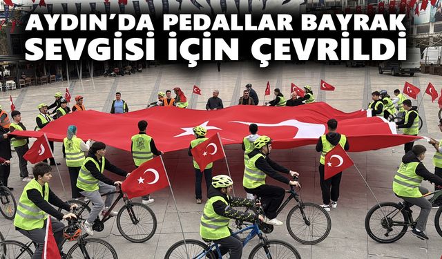 Aydın’da pedallar bayrak sevgisi için çevrildi