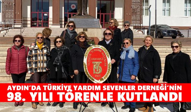 Aydın’da Türkiye Yardım Sevenler Derneği’nin 98. Yılı törenle kutlandı