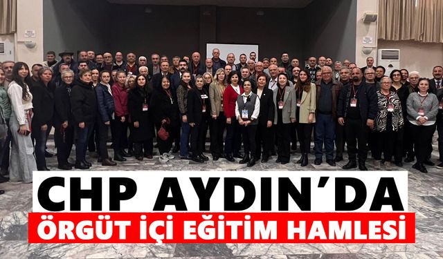 CHP Aydın’da örgüt içi eğitim hamlesi
