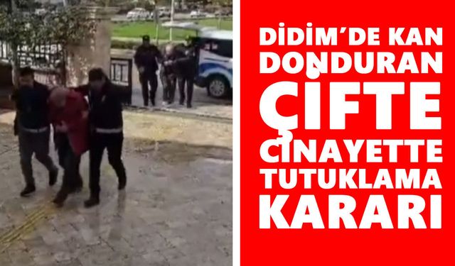 Didim’de çifte ölüm olayında 1 tutuklama