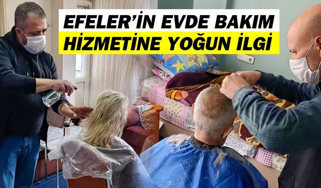 Efeler'in evde bakım hizmetine yoğun ilgi