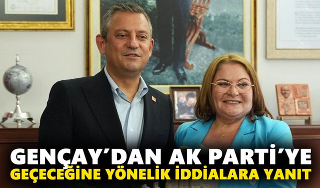 CHP'li Gençay’dan AK Parti’ye geçeceğine yönelik iddialara yanıt