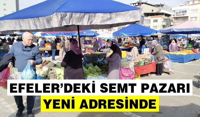 Hem mahalleli hem esnaf mutlu oldu: Efeler'deki semt pazarı yeni yerinde