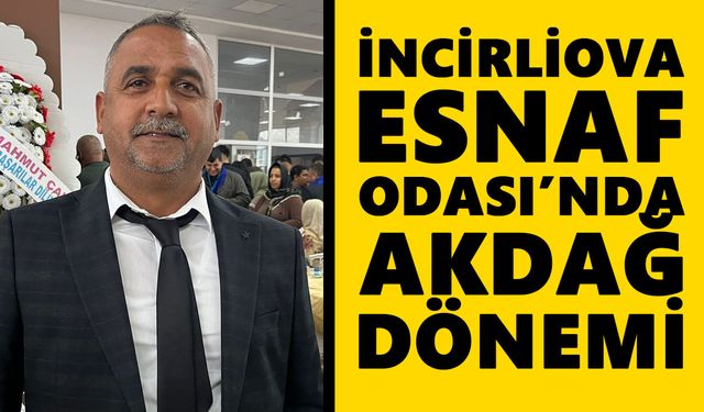 İncirliova Esnaf Odası’nda Akdağ dönemi