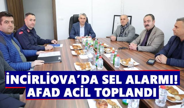 İncirliova’da sel alarmı! AFAD acil toplandı
