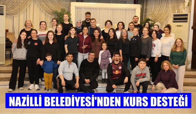 Nazilli Belediyesi'nden kurs desteği