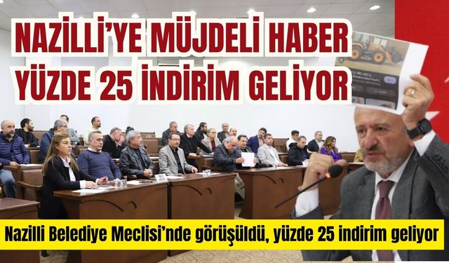 Nazilli’ye müjdeli haber yüzde 25 indirim geliyor