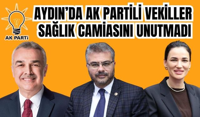 AK Partili vekillerden sağlık camiasına teşekkür ve kutlama mesajı