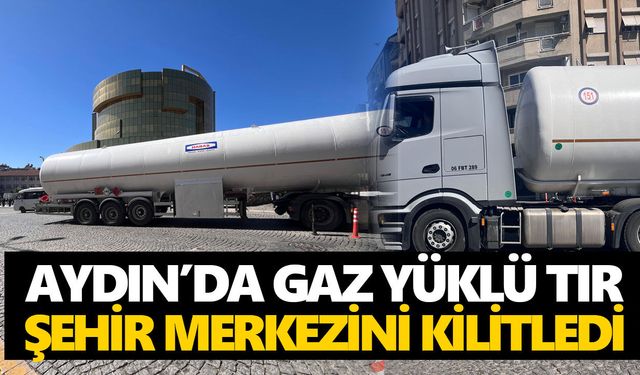 Aydın’da gaz yüklü tır, şehir merkezini kilitledi