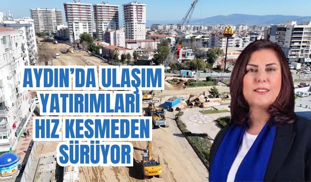 Aydın’da köprü ve kavşak çalışmaları sürüyor