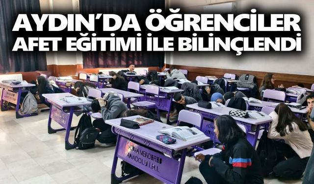 Aydın’da öğrenciler afet eğitimi ile bilinçlendi