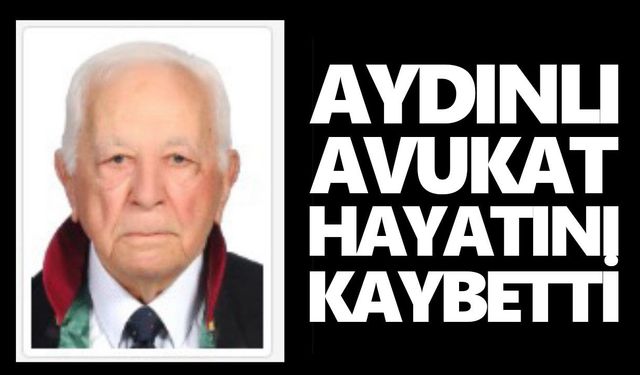 Aydınlı avukat hayatını kaybetti