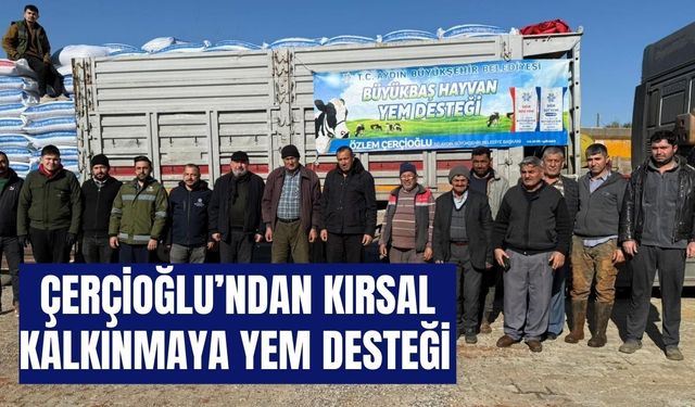 Başkan Çerçioğlu’ndan kırsal  kalkınmaya yem desteği