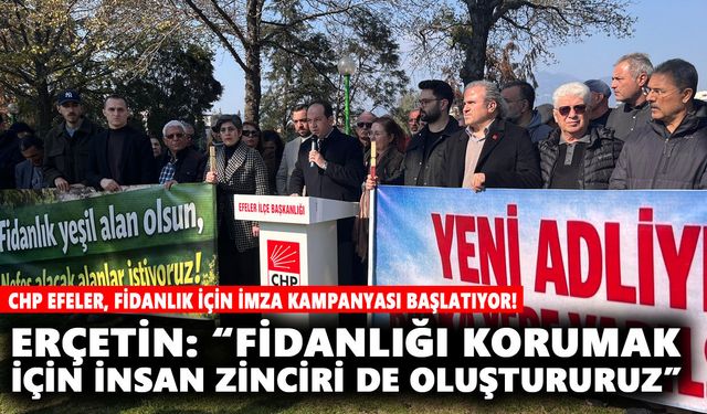 CHP Efeler, fidanlık için imza kampanyası başlatıyor!