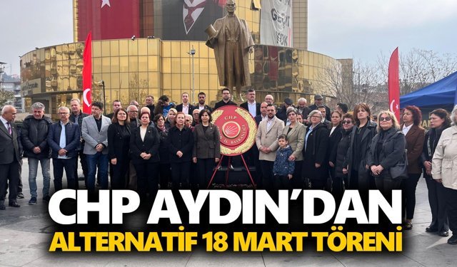 CHP Aydın’dan alternatif 18 Mart töreni