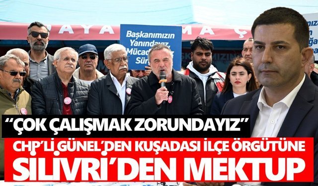 CHP’li Günel’den Kuşadası ilçe örgütüne Silivri’den mektup