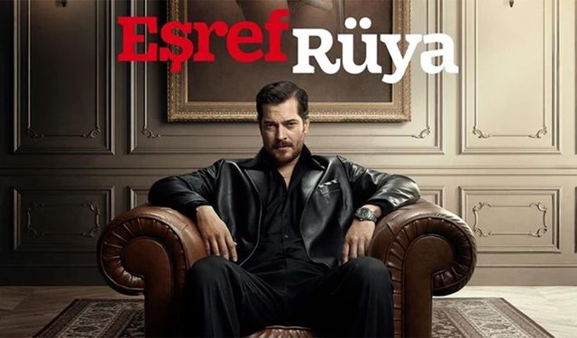 Eşref Rüya 35. Bölüm fragmanı yayınlandı mı? Eşref ölecek mi, Çağatay Ulusoy diziden ayrılıyor mu?