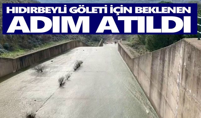 Hıdırbeyli Göleti için beklenen adım atıldı