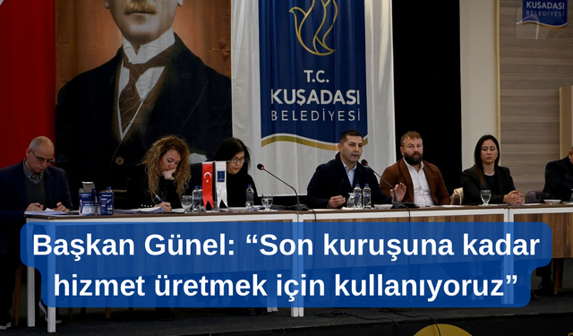 Başkan Günel: “Son kuruşuna kadar hizmet üretmek için kullanıyoruz”
