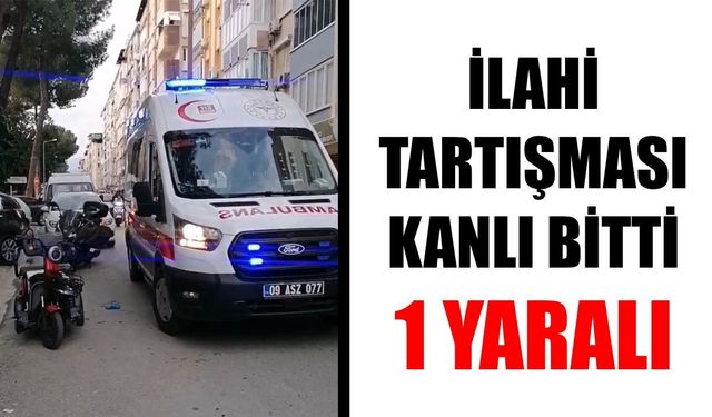 Nazilli’de ilahi tartışması sonrası yaşlı adam hastanelik oldu