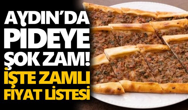 Aydın'da pide ve lahmacun fiyatlarına zam geldi! İşte yeni fiyatlar...