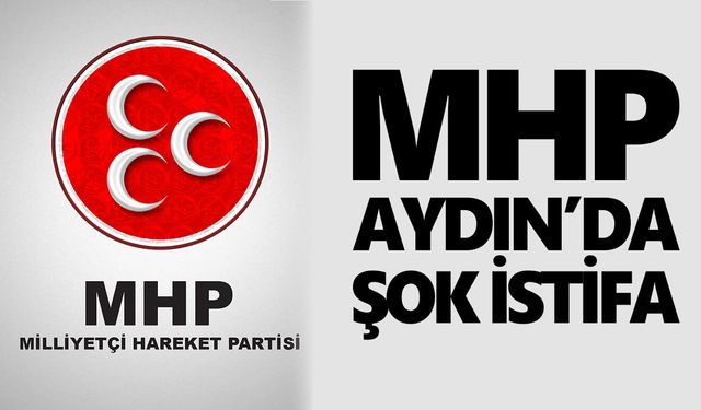 MHP Aydın’da şok istifa! İlçe başkanı görevi bıraktı