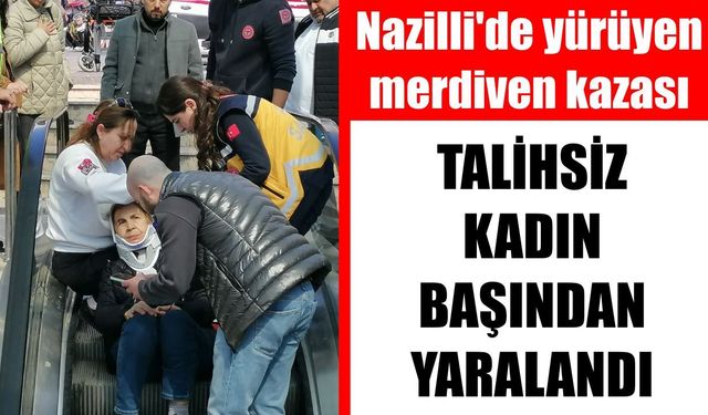 Nazilli'de yürüyen merdiven kazası