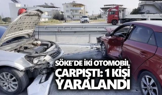 Söke’de iki otomobil çarpıştı: 1 kişi yaralandı