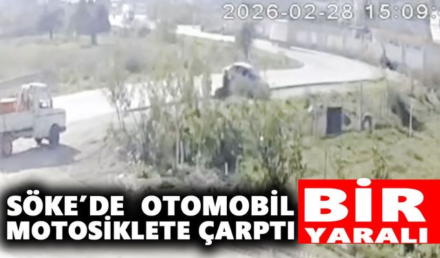 Söke’de otomobil motosiklete çarptı: 1 yaralı
