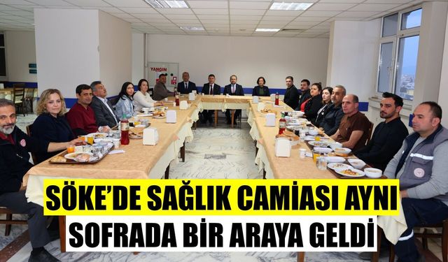 Söke’de sağlık camiası iftarda buluştu