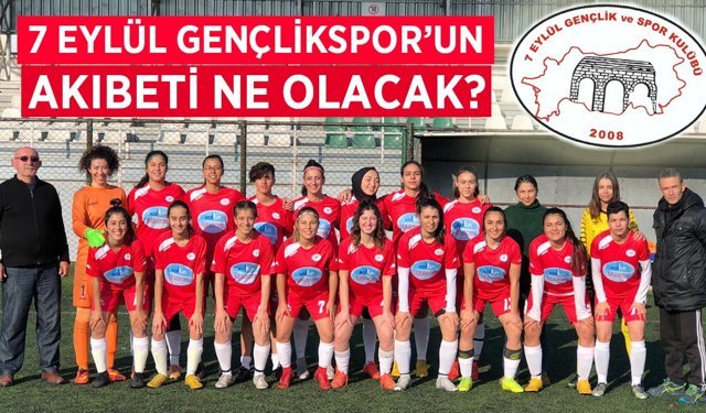 7 Eylül Gençlikspor’da kritik süreç: Başkanlık ve devir iddiaları gündemde